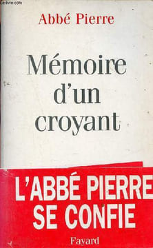 Mémoire d'un croyant.. Abbé Pierre
