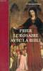 Prier le rosaire avec la bible - 6e édition mise à jour.. Fr.Bernard-Maris O.F.S.