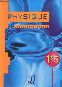Physique 1re S.. Parisi Jean-Marie