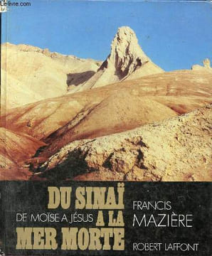 Du Sinaï à la mer morte de Moïse à Jésus.. Maière Francis