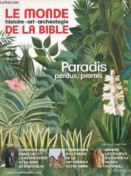 Le monde de la bible n°213 juin-juillet-août 2015 - Paradis perdus promis - le lévitique - Syrie les destructions de Daech - la stèle des Gentils à ...