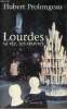 Lourdes sa vie, ses oeuvres.. Prolongeau Hubert