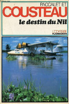 Le destin du Nil.. Cousteau Jacques-Yves & Paccalet Yves