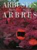 Arbustes & Arbres - De A à Z 700 espèces et variétés, 600 photos en couleurs - L'art et la manière d'orner votre jardin.. Anita & Pereire