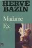 Madame Ex - Collection le livre de poche n°4707.. Bazin Hervé