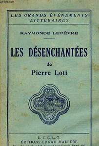 Les désenchantées de Pierre Loti - Collection les grands événements littéraires.
