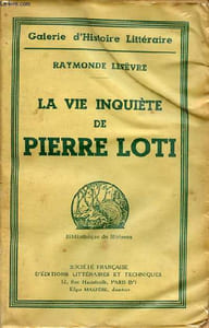 La vie inquiète de Pierre Loti - Galerie d'histoire littéraire - Collection Bibliothèque du Hérisson.