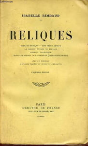 Reliques - Rimbaud Mourant - Mon frère Arthur - le dernier voyage de Rimbaud - Rimbaud catholique - dans les rmeous de la bataille (passages censurés) - 5 e édition.