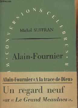 "Alain-Fournier ou le mystère limpide (Avec envoi d'auteur) - Collection ""Conversions célèbres""". Suffran Michel