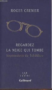 "Regardez la neige qui tombe : Impression de Tchékhov (Collection ""L'un et l'autre"")"