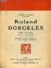 Roland Dorgelès son oeuvre portrait et autographe documents pour l'histoire de la littérature française - Collection des célébrités contemporaines 1re ...