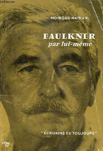 William Faulkner par lui-même - Collection écrivains de toujours n°65.