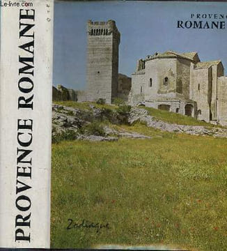 Provence Romane - Tome 1 : La Provence Rhodanienne - Collection la nuit des temps n°40.. Rouquette Jean-Maurice
