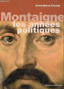 Montaigne les années politiques.