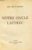Notre Oncle Lautrec - Collection écrits et documents de peintres. Tapié de Céleyran Mary