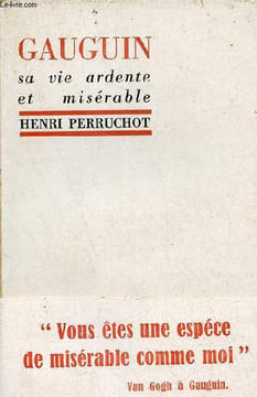 Gauguin sa vie ardente et misérable - Envoi de l'auteur Henri Perruchot.. Perruchot Henri