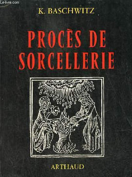 Procès de Sorcellerie - Histoire d'une psychose collective - Collection Signes des Temps n°21.. K.Baschwitz