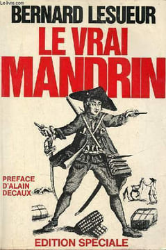 Le vrai Mandrin.. Lesueur Bernard