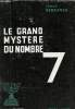 Le grand mystère du nombre 7 - Premier volume - Collection je m'instruis - Envoi de l'auteur.. Sergines Jehan