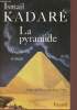 La pyramide - Roman.. Kadaré Ismail