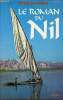 Le Roman du Nil - 3e édition revue et mise à jour - Envoi de l'auteur.. Pierre Bernard