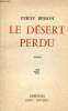 Le désert perdu - Roman - Envoi de l'auteur.. Besson Ferny