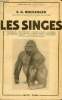 Les Singes - Le gorille, le chimpanzé, l'orang-outang, le gibbon, le babouin, les singes de l'ancien monde, les singes du nouveau monde, les singes ...