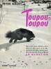 Toupou-Toupou - Au pays des élans, des lynx et des ours à la découverte du plus mystérieux des fauves du Grand Nord.. Krott Peter