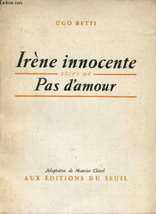 Irène innocente suivi de pas d'amour.
