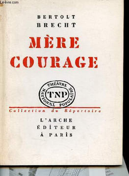 Mère courage et ses enfants chronique de la guerre de trente ans en douze tableaux - Collection du Répertoire Théatre National populaire n°2.. Brecht ...