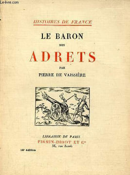 Le Baron des Adrets - Collection Histoires de France.. De Vaissière Pierre