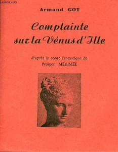 Complainte sur la Vénus d'Ille d'après le conte fantastique de Prosper Mérimée - Envoi de l'auteur.