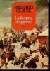 Les colonnes du ciel - Tome : La femme de guerre - Roman.. Clavel Bernard