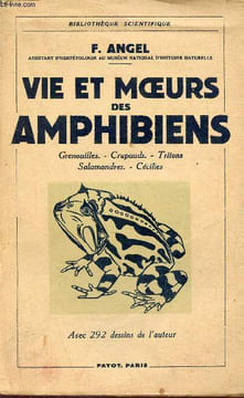 Vie et moeurs des Amphibiens - Grenouilles - Crapauds - Tritons - Salamandres - Cécilies - Collection Bibliothèque Scientifique.. F.Angel