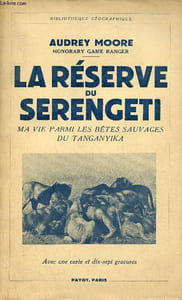 La réserve du Serengeti ma vie parmi les bêtes sauvages du Tanganyika.