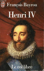 Henri IV - Le roi libre - Collection j'ai lu n°4183.
