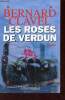 Les roses de Verdun - Roman - Envoi de l'auteur.. Clavel Bernard