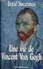 Une vie de Vincent Van Gogh.. Sweetman David