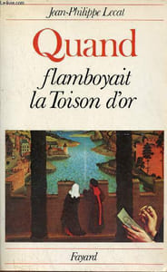 Quand flamboyait la Toison d'Or - Envoi de l'auteur.