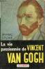 La vie passionnée de Vincent Van Gogh.. Stone Irving