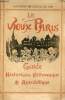 Le Vieux Paris - Guide historique, pittoresque & anecdotique - Exposition universelle de 1900.. Collectif