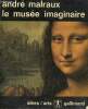 Les voix du silence - Tome 1 : Le Musée Imaginaire - Collection Idées/arts.. Malraux André