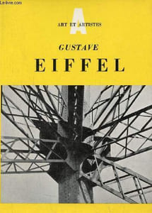 Gustave Eiffel 1832-1923 - Collection arts et artistes série les architectes.