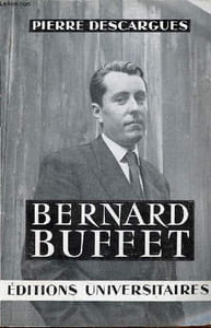 Bernard Buffet suivi de Bernard Buffet peintre ou témoin ?- Collection témoins du XXe siècle n°15 - Envoi de l'auteur.