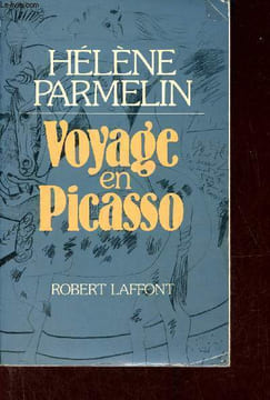 Voyage en Picasso - Envoi de l'auteur.. Parmelin Hélène