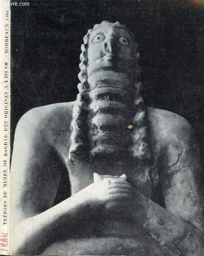 Catalogue d'exposition Trésors du Musée de Bagdad des origines à l'Islam - Bordeaux Musée d'Aquitaine 30 avril - 30 juin 1966.. Collectif