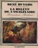 La peinture française au XIXe siècle - La relève de l'imaginaire réalisme romantisme - Envoi de l'auteur.. Huyghe René