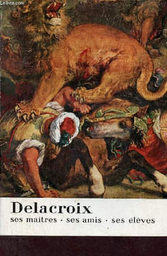 Catalogue Delacroix ses maîtres, ses amis, ses élèves - 17 mai - 30 septembre 1963.. Martin-Méry Gilberte