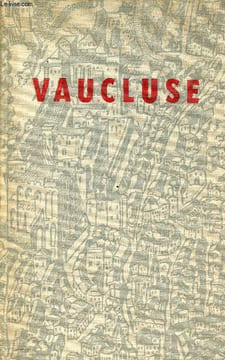 Dictionnaire des communes - Vaucluse - Géologie, préhistoire, histoire, archéologie, coutumes, ressources.. Bailly Robert