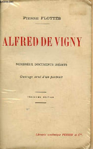Alfred de Vigny nombreux documents inédits - 3e édition - Envoi de l'auteur.